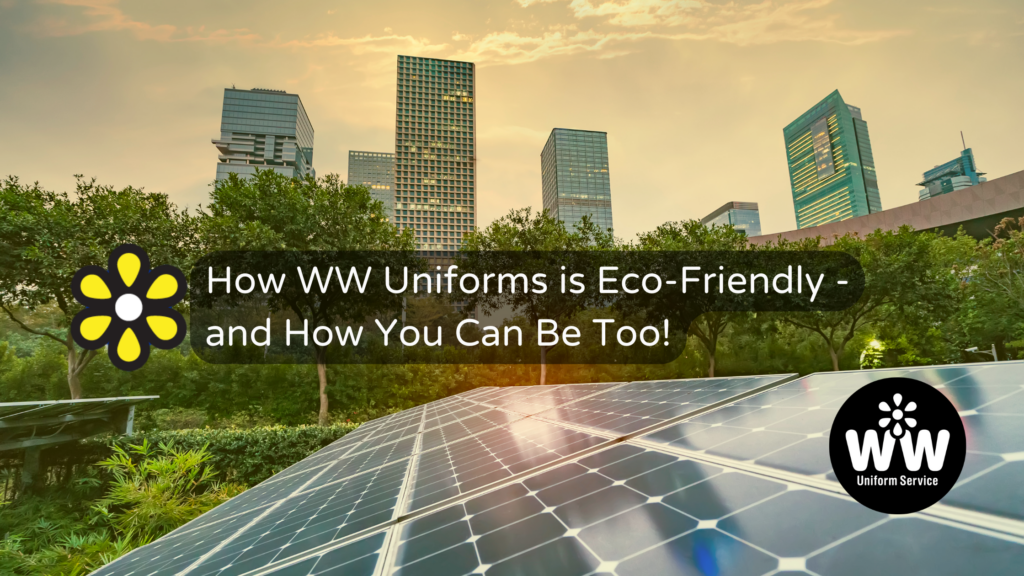 How WW Uniforms is eco-friendly