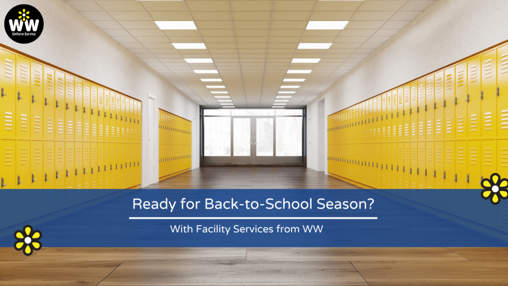 ready for back-to-school season? with facility services from WW