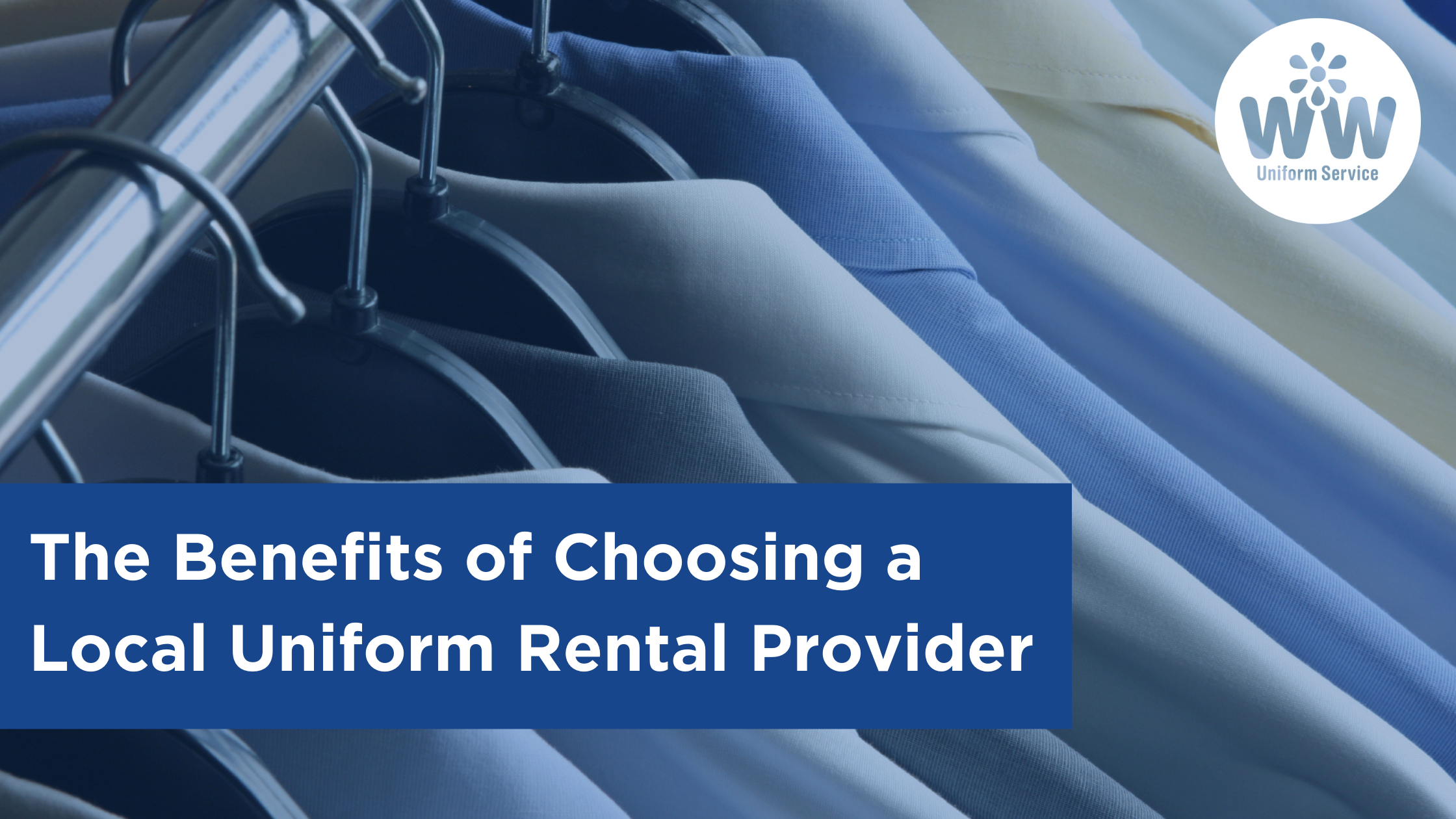 benefits of choosing a local uniform rental provider